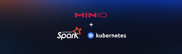 Spark, MinIO and Kubernetes