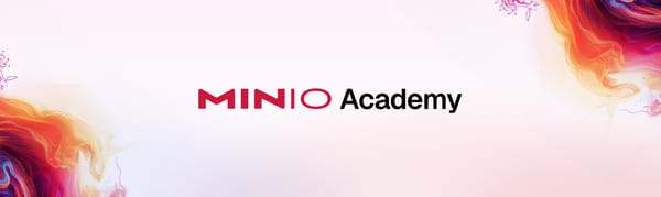 Introducing MinIO Academy: Your Gateway to Object Storage Mastery